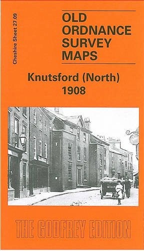 Knutsford (North) 1908: Cheshire Sheet 27… by Pratt, Derrick Sheet map, folded