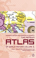 The Penguin Atlas of World History: Volume 1: From Prehistory to