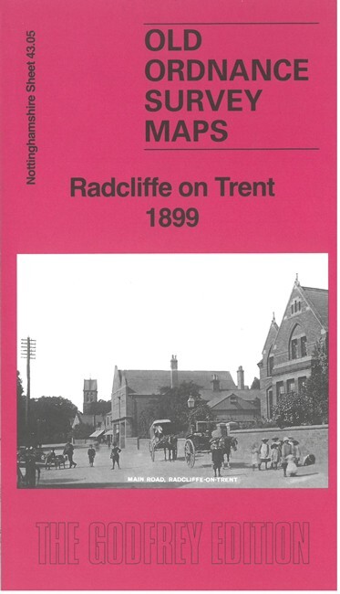 Radcliffe on Trent 1899 Nottinghamshire Sheet 43.05 by Barrie Trinder