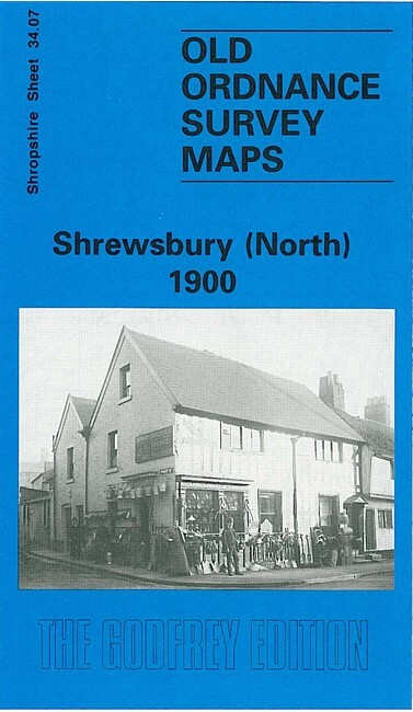 Shrewsbury (North) 1900 Shropshire Sheet 34.07 by Barrie Trinder