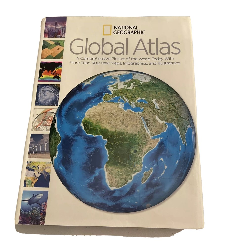 National Geographic Global Atlas: A Comprehensive Picture of the World Today Wit