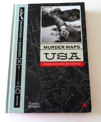 Murder Maps USA : Crime Scenes Revisited: Bloodstains to Ballistics