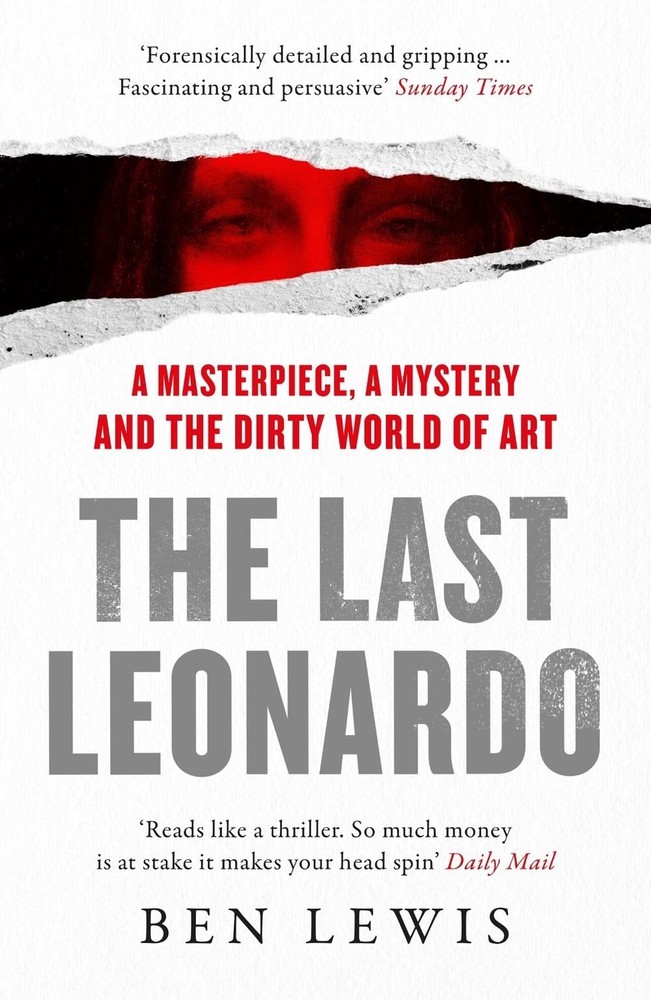 The Last Leonardo: A Masterpiece, a Mystery and the Dirty World of Art by Ben Le
