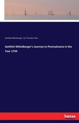 Eben – Gottlich ‘s Journey to Pennsylvania in the Year 1750 – New pape – X555z