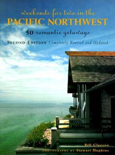 Weekends for Two in the Pacific Northwest: 50 Romantic GetawaysSecon – VERY GOOD