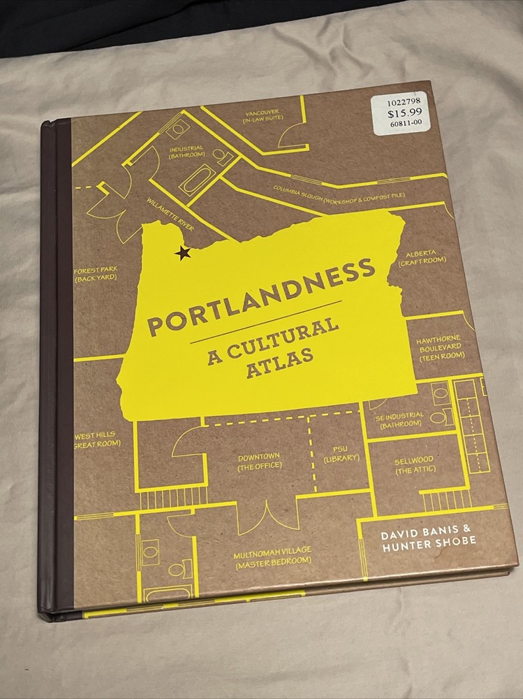 Portlandness : A Cultural Atlas by Hunter Shobe and David Banis (2015,…