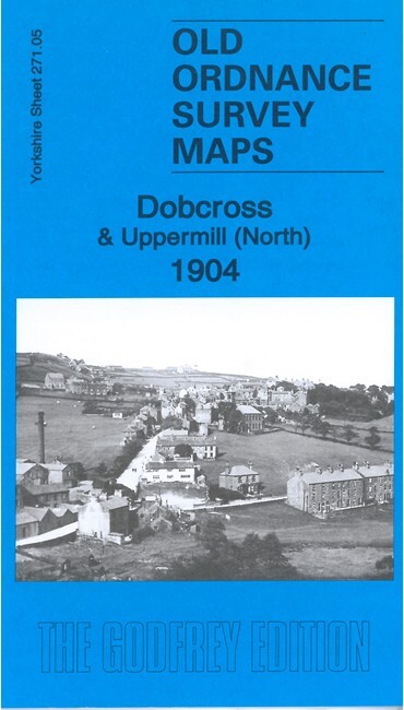 Dobcross & Uppermill (North) 1904 Yorkshire Sheet 271.05 by Alan Godfrey