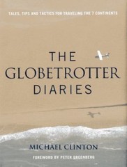 Globetrotter Diaries: Tales, Tips and Tactics for Traveling the 7 Continents
