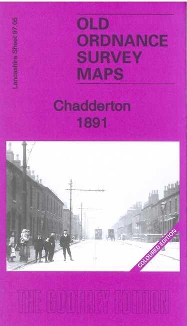 Chadderton 1891 (Coloured Edition) or 1907 Lancashire Sheet 97.05