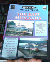 The East Midlands: No. 10 (British Railways Past & Present) [paperback] Milner