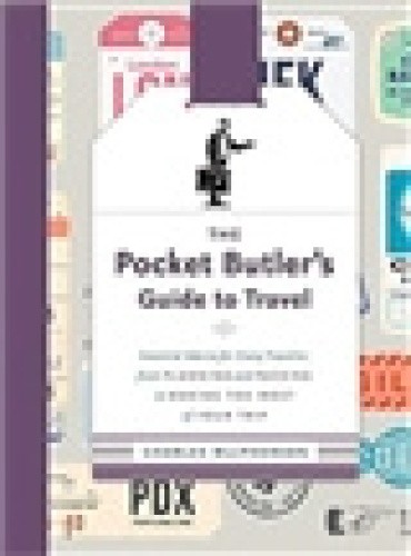 The Pocket Butler’s Guide to Travel: Essential Advice for Every Traveller,