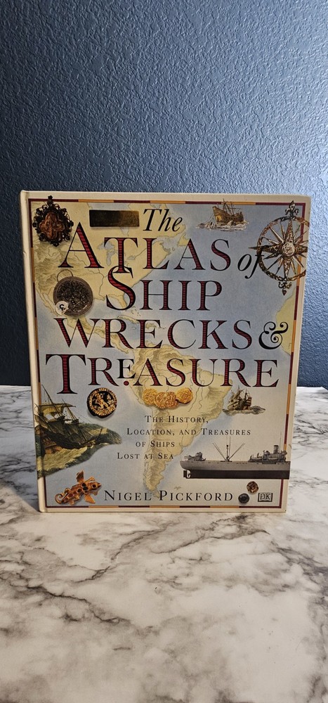 The Atlas of Shipwrecks & Treasure by Nigel Pickford Hardcover Dorling Kindersl…
