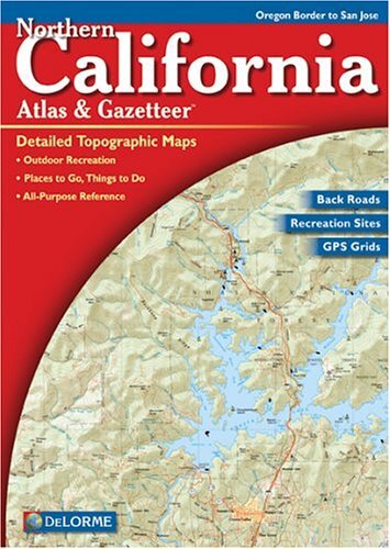 Northern California Atlas And Gazetteer by Delorme