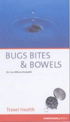 Bugs, Bites and Bowels: travel he… by Jane Wilson-Howarth Paperback / softback