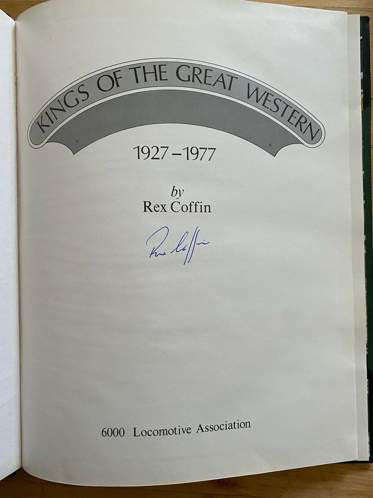 Kings Of The Great Western, 1927-77 by Coffin, Rex. Signed by Author