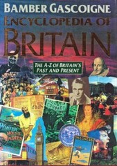 Encyclopedia of Britain: The A-Z of Britain’s Past and Present, Bamber Gascoigne