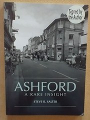 Ashford – A Rare Insight by Steve R Salter – 2016 – PB – Signed