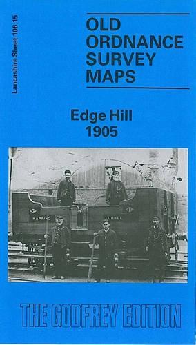Edge Hill 1905: Lancashire Sheet 106.15 (Ol… by Parrott, Kay Sheet map, folded