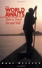 The World Awaits: How to Travel Far and – Paperback, by Otteson Paul – Very Good