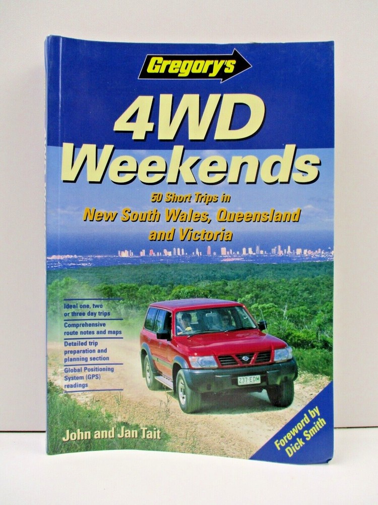 4WD Weekends: 50 Short Trips in NSW, QLD and Victoria by Jan Tait, John Tait