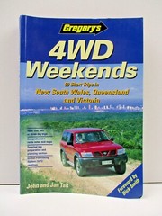 4WD Weekends: 50 Short Trips in NSW, QLD and Victoria by Jan Tait, John Tait