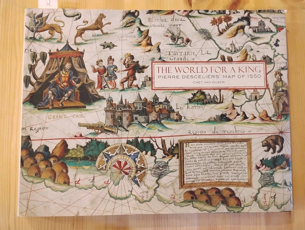 World for a King : Pierre Desceliers’ World Map Of 1550 by Van Duzer, VG w/ Map