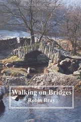 Walking on Bridges: Walks Along the Packhorse Routes and Bridges of the Lake Dis