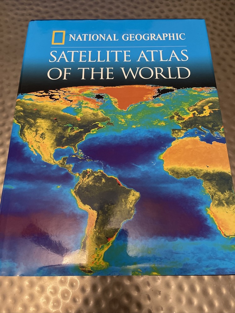 NATIONAL GEOGRAPHIC SATELLITE ATLAS OF THE WORLD By National Geographic (large)