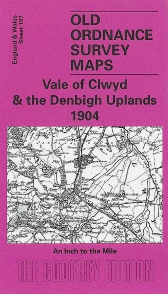 Vale of Clwyd & the Denbigh Uplands 1904 One Inch Sheet 107 by Derrick Pratt
