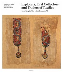 Explorers, First Collectors and Traders of Textiles: From Egypt of the 1st mille