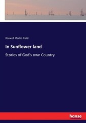 Field – In Sunflower land Stories of God’s own Country – New paperback – X555z