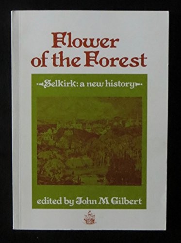 Flower of the Forest: Selkirk – A New History Paperback Book The Fast Free