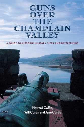 Guns Over the Champlain – Paperback, by Howard Coffin; Will – Very Good n