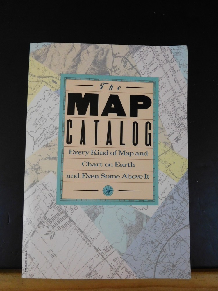 Map Catalog (Every Kind of Map and Chart on Earth and Even Some Above It)