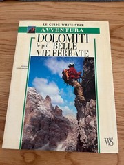 DOLOMITI LE PIU’ BELLE VIE FERRATE LE GUIDE WHITE STAR DI PASCAL SOMBARDIER 2007