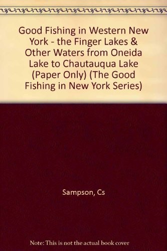 Good Fishing in Western New York: The Finger Lakes and Other Waters, from On…