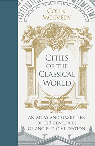 Cities of the Classical World: An Atlas and Gazetteer of 12… by McEvedy, Colin