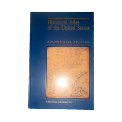 National Geographic Historical Atlas of the United States Centennial Edition