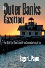 The Outer Banks Gazetteer The History of Place by Roger L. Payne PAPERBACK