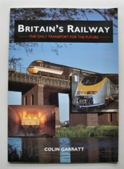 Britains Railway – The only Transport for the Future – Colin Garratt