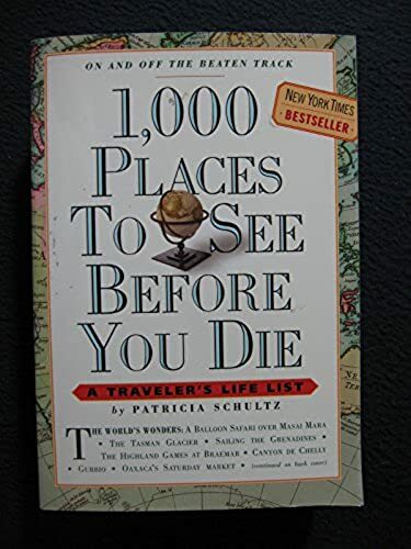 1,000 Places to See Before You Die: A Traveler’s Life List [May 22, 2003] Schu..