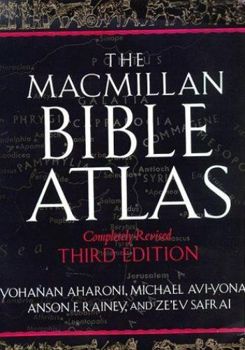 Bible Atlas by Yohanan Aharoni, Anson F. Rainey, Michael Avi-Yonah and Ze’ev…