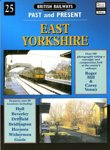 East Yorkshire: No.25 (British Railways Past & Present S.), Vessey, Carey,Hill,