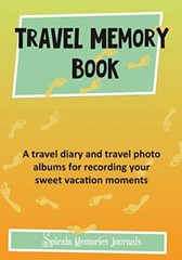 Travel Memory Book: A Travel Diary and Travel Photo Albums for Recording Your-,