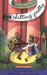 Shitting Pretty : How to Stay Clean and Healthy While Traveling P