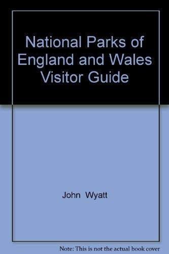 National Parks of England and Wales Visitor Guide by John Wyatt Hardback Book