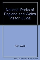 National Parks of England and Wales Visitor Guide by John Wyatt Hardback Book
