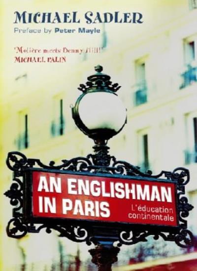 An Englishman in Paris: L’education Continentale By Michael Sadl