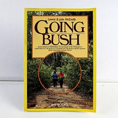 Going Bush – Bush Walking, Preparation, Surviving In The Bush – Tips & Gear
