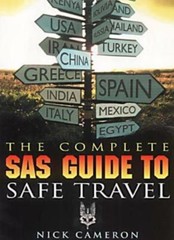 The Complete SAS Guide to Safe Travel By Nick Cameron
